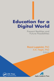 Education for a Digital World (Present Realities and Future Possibilities) - 9781774631980 by Rocci Luppicini, A. K. Haghi, 9781774631980