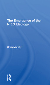 The Emergence Of The Nieo Ideology - 9780367307158 by Craig Murphy, 9780367307158
