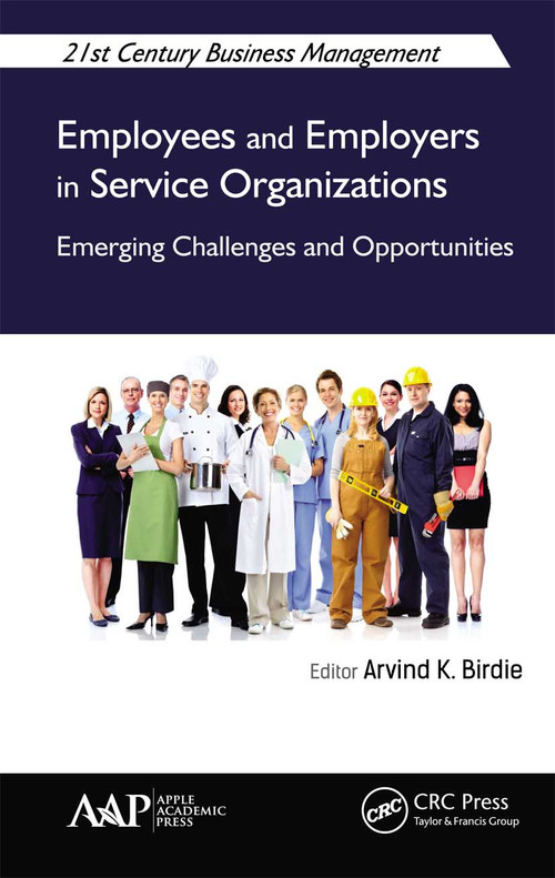 Employees and Employers in Service Organizations (Emerging Challenges and Opportunities) - 9781774636947 by Arvind K. Birdie, 9781774636947