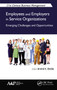 Employees and Employers in Service Organizations (Emerging Challenges and Opportunities) - 9781774636947 by Arvind K. Birdie, 9781774636947