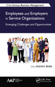 Employees and Employers in Service Organizations (Emerging Challenges and Opportunities) - 9781774636947 by Arvind K. Birdie, 9781774636947