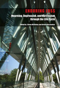 Enduring Loss (Mourning, Depression and Narcissism Throughout the Life Cycle) - 9781855756922 by Eileen McGinley, Arturo Varchevker, 9781855756922