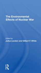 The Environmental Effects Of Nuclear War - 9780367307271 by Julius London, Gilbert F White, 9780367307271
