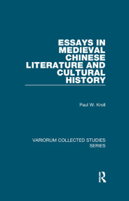 Essays in Medieval Chinese Literature and Cultural History - 9781138375321 by Paul W. Kroll, 9781138375321