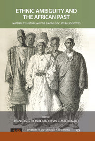 Ethnic Ambiguity and the African Past (Materiality, History, and the Shaping of Cultural Identities) - 9781629580081 by Francois G Richard, Kevin C MacDonald, 9781629580081