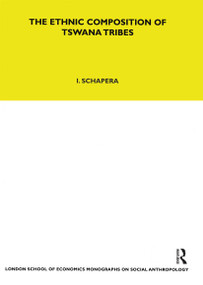 The Ethnic Composition of Tswana Tribes - 9780367717117 by Isaac Schapera, 9780367717117