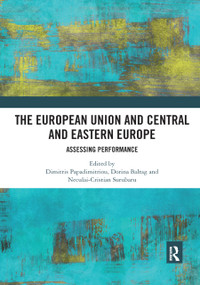 The European Union and Central and Eastern Europe (Assessing Performance) - 9780367892708 by Dimitris Papadimitriou, Dorina Baltag, Neculai-Cristian Surubaru, 9780367892708