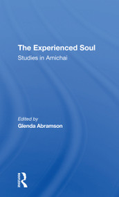 The Experienced Soul (Studies In Amichai) - 9780367307479 by Glenda Abramson, 9780367307479