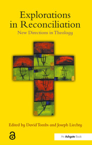 Explorations in Reconciliation (New Directions in Theology) - 9781032099842 by David Tombs, Joseph Liechty, 9781032099842