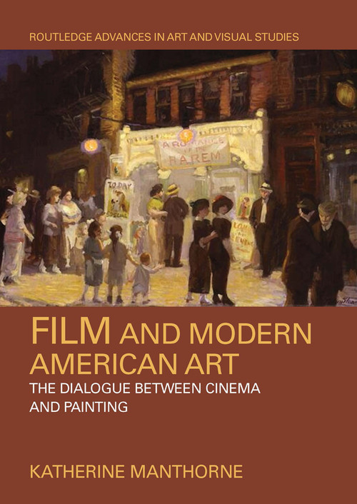 Film and Modern American Art (The Dialogue between Cinema and Painting) - 9780367661700 by Katherine Manthorne, 9780367661700