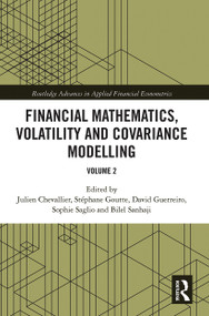 Financial Mathematics, Volatility and Covariance Modelling (Volume 2) by Julien Chevallier, Stéphane Goutte, David Guerreiro, Sophie Saglio, Bilel Sanhaji, 9780367785581
