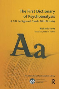 The First Dictionary of Psychoanalysis (A Gift for Sigmund Freud's 80th Birthday) - 9781782200536 by Richard Sterba, Peter T. Hoffer, 9781782200536