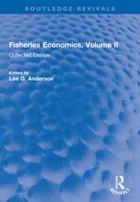 Fisheries Economics, Volume II (Collected Essays) - 9780367255831 by Lee G. Anderson, 9780367255831