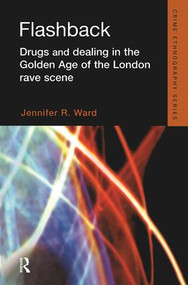 Flashback (Drugs and Dealing in the Golden Age of the London Rave Scene) - 9781138861541 by Jennifer Ward, 9781138861541