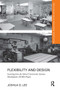 Flexibility and Design (Learning from the School Construction Systems Development (SCSD) Project) - 9780367732240 by Joshua D. Lee, 9780367732240
