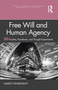 Free Will and Human Agency: 50 Puzzles, Paradoxes, and Thought Experiments by Garrett Pendergraft, 9780367641948