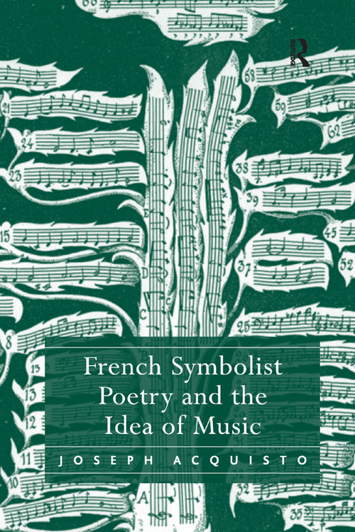 French Symbolist Poetry and the Idea of Music - 9781138375994 by Joseph Acquisto, 9781138375994