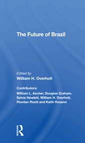 The Future Of Brazil - 9780367307783 by William H. Overholt, 9780367307783