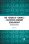 The Future of Feminist Eighteenth-Century Scholarship (Beyond Recovery) - 9780367667382 by Robin Runia, 9780367667382