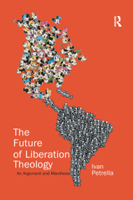 The Future of Liberation Theology (An Argument and Manifesto) - 9781032180151 by Ivan Petrella, 9781032180151
