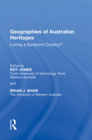 Geographies of Australian Heritages (Loving a Sunburnt Country?) - 9781138356986 by Roy Jones, Brian J. Shaw, 9781138356986