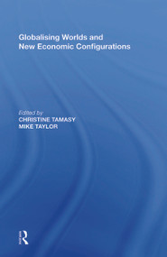 Globalising Worlds and New Economic Configurations - 9780367787141 by Christine Tamasy, 9780367787141