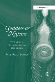 Goddess as Nature (Towards a Philosophical Thealogy) - 9781032099712 by Paul Reid-Bowen, 9781032099712