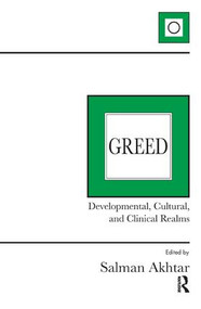 Greed (Developmental, Cultural, and Clinical Realms) - 9781782202554 by Salman Akhtar, 9781782202554