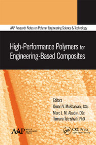 High-Performance Polymers for Engineering-Based Composites - 9781774635414 by Omari V. Mukbaniani, Marc J. M. Abadie, Tamara Tatrishvili, 9781774635414