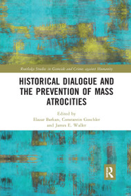 Historical Dialogue and the Prevention of Mass Atrocities - 9781032336756 by Elazar Barkan, Constantin Goschler, James Waller, 9781032336756