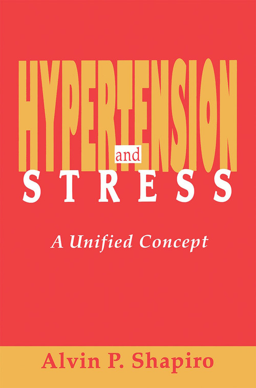 Hypertension and Stress (A Unified Concept) - 9781138992290 by Alvin P. Shapiro, 9781138992290