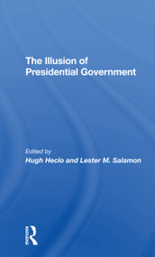 The Illusion Of Presidential Government - 9780367308438 by Hugh Heclo, Lester M Salamon, 9780367308438