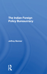 The Indian Foreign Policy Bureaucracy - 9780367308490 by Jeffrey Benner, 9780367308490