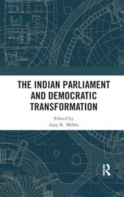 The Indian Parliament and Democratic Transformation - 9780367886325 by Ajay K. Mehra, 9780367886325