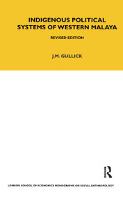 Indigenous Political Systems of West Malaya (Revised Edition) - 9780367716929 by J. M. Gullick, 9780367716929