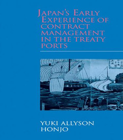 Japan's Early Experience of Contract Management in the Treaty Ports - 9781138973558 by Yuki Allyson Honjo, 9781138973558