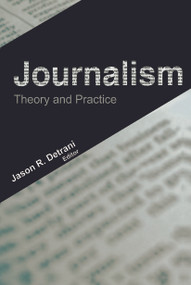 Journalism (Theory and Practice) - 9781774632383 by Jason R. Detrani, 9781774632383