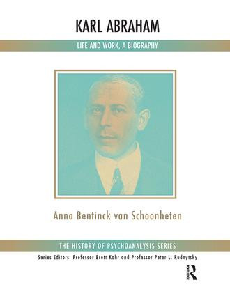 Karl Abraham (Life and Work, a Biography) - 9781782201847 by Anna Bentinck van Schoonheten, 9781782201847
