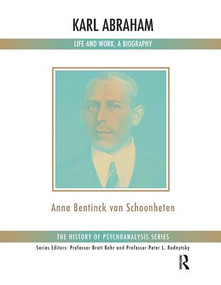 Karl Abraham (Life and Work, a Biography) - 9781782201847 by Anna Bentinck van Schoonheten, 9781782201847