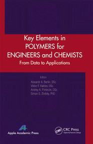 Key Elements in Polymers for Engineers and Chemists (From Data to Applications) - 9781774633083 by Alexandr A. Berlin, Viktor F. Kablov, Andrey A. Pimerzin, Simon S. Zlotsky, 9781774633083