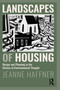 Landscapes of Housing (Design and Planning in the History of Environmental Thought) - 9781138504400 by Jeanne Haffner, 9781138504400