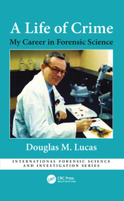 A Life of Crime (My Career in Forensic Science) - 9780367787523 by Douglas Lucas, 9780367787523