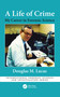 A Life of Crime (My Career in Forensic Science) - 9780367787523 by Douglas Lucas, 9780367787523