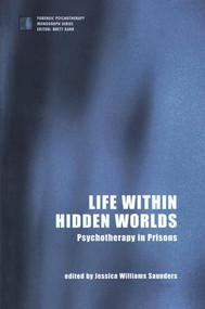 Life within Hidden Worlds (Psychotherapy in Prisons) - 9781855752191 by Jessica Williams Saunders, 9781855752191