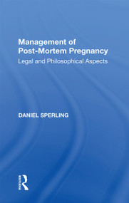 Management of Post-Mortem Pregnancy (Legal and Philosophical Aspects) - 9781138358379 by Daniel Sperling, 9781138358379