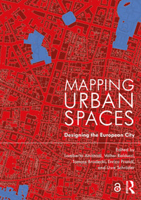 Mapping Urban Spaces (Designing the European City) - 9781032041247 by Lamberto Amistadi, Valter Balducci, Tomasz Bradecki, Enrico Prandi, Uwe Schröder, 9781032041247