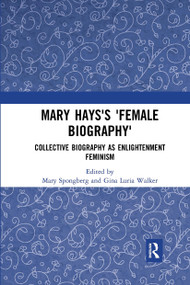 Mary Hays's 'Female Biography' (Collective Biography as Enlightenment Feminism) - 9780367660949 by Mary Spongberg, Gina Luria Walker, 9780367660949