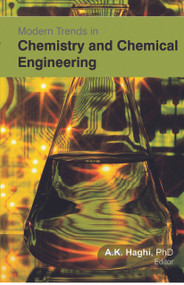 Modern Trends in Chemistry and Chemical Engineering - 9781774631935 by A. K. Haghi, 9781774631935