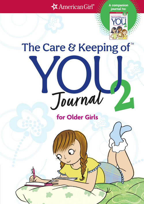 The Care and Keeping of You 2 Journal by Dr. Cara Natterson, Josee Masse, 9781609581084