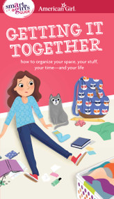 A Smart Girl's Guide: Getting It Together (How to Organize Your Space, Your Stuff, Your Time--and Your Life) by Erin Falligant, Brenna Vaughan, 9781609588885